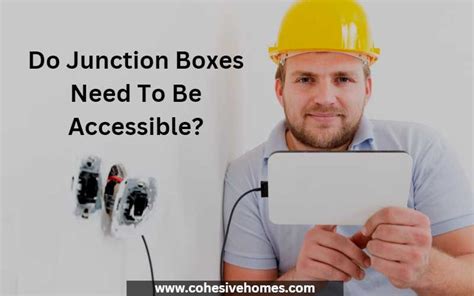 can junction box be above cabinet with access panel|junction boxes accessible without tools.